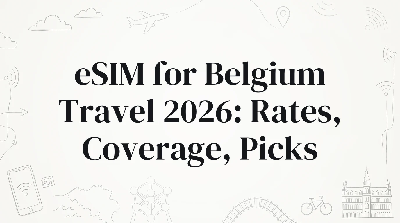 eSIM for Belgium Travel 2026: Rates, Coverage, Picks